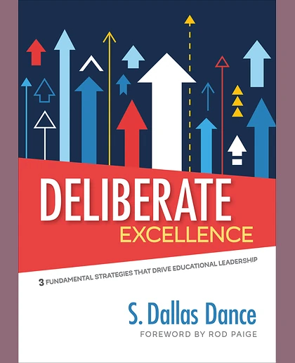 Deliberate Excellence: Three Fundamental Strategies That Drive Educational Leadership, 1st Edition
