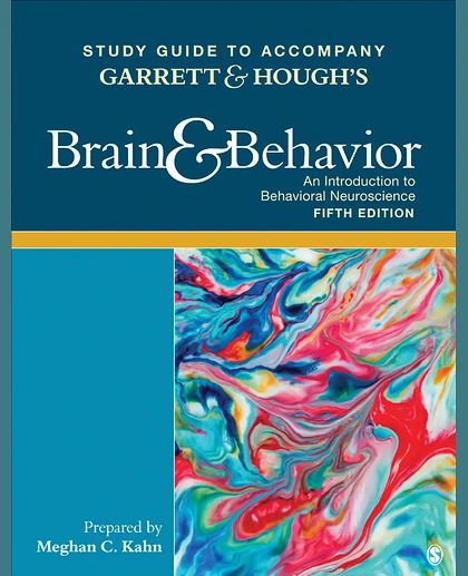 Study Guide to Accompany Garrett & Hough′s Brain & Behavior: An Introduction to Behavioral Neuroscience, 5th Edition