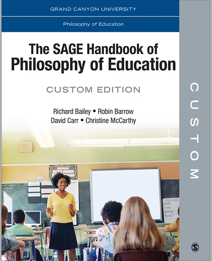 Custom: Grand Canyon University The SAGE Handbook of Philosophy of Education Custom Electronic Edition, 1st Edition