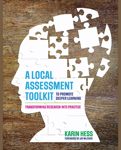A Local Assessment Toolkit to Promote Deeper Learning: Transforming Research Into Practice, 1st Edition