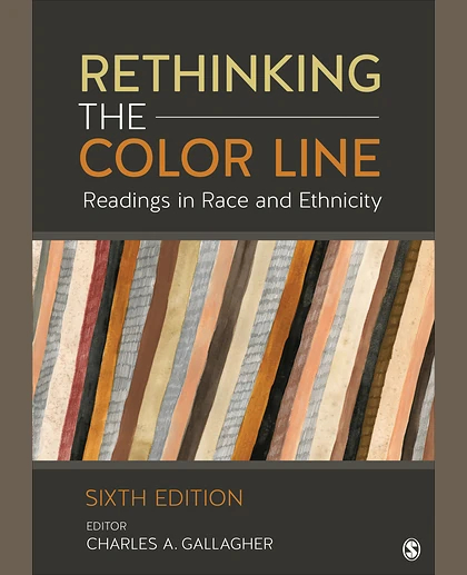 Rethinking the Color Line: Readings in Race and Ethnicity, 6th Edition