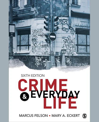 Crime and Everyday Life: A Brief Introduction, 6th Edition
