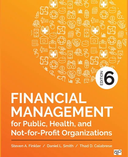 Financial Management for Public, Health, and Not-For-Profit Organizations, 6th Edition