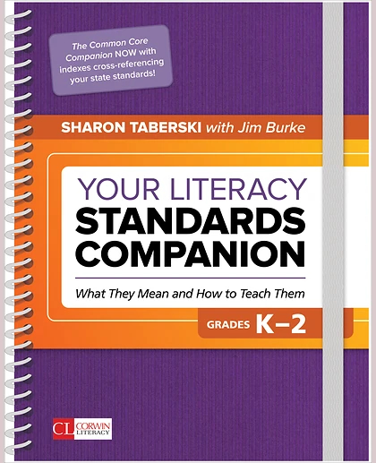 Your Literacy Standards Companion, Grades K-2: What They Mean and How to Teach Them, 1st Edition