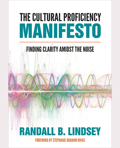 The Cultural Proficiency Manifesto: Finding Clarity Amidst the Noise, 1st Edition