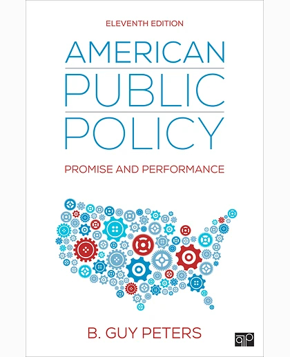 American Public Policy: Promise and Performance, 11th Edition