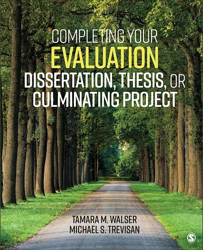Completing Your Evaluation Dissertation, Thesis, or Culminating Project, 1st Edition