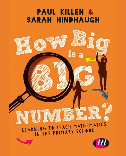 How Big Is a Big Number?: Learning to Teach Mathematics in the Primary School