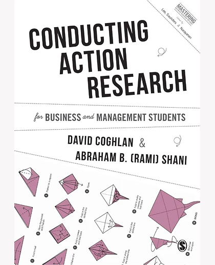 Conducting Action Research for Business and Management Students
