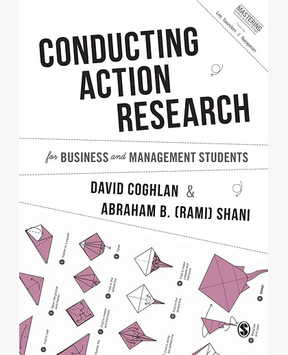 Conducting Action Research for Business and Management Students, 1st Edition