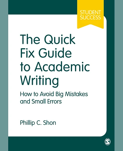 The Quick Fix Guide to Academic Writing: How to Avoid Big Mistakes and Small Errors