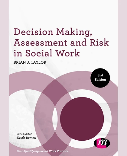 Decision Making, Assessment and Risk in Social Work, 3rd Edition