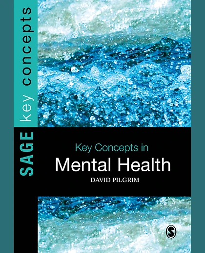 Key Concepts in Mental Health / David Pilgrim
