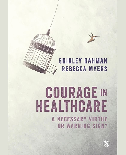 Courage in Healthcare: A Necessary Virtue or Warning Sign?