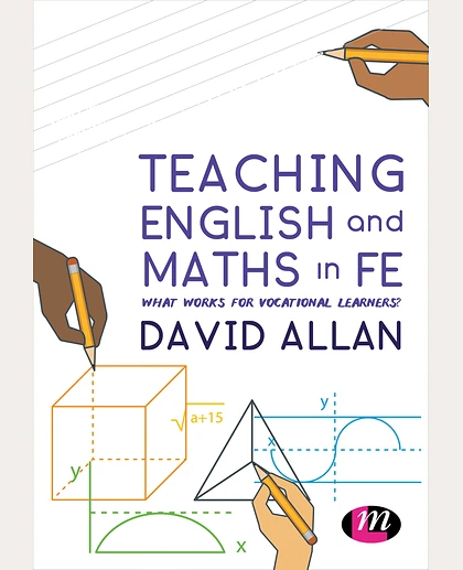 Teaching English and Maths in FE: What Works for Vocational Learners?, 1st Edition