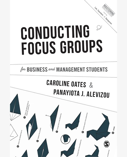 Conducting Focus Groups for Business and Management Students, 1st Edition