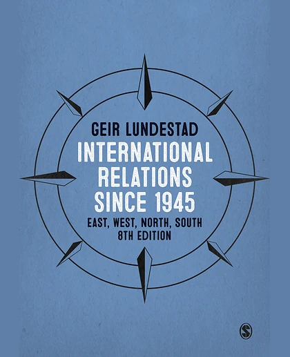 International Relations Since 1945: East, West, North, South, 8th Edition