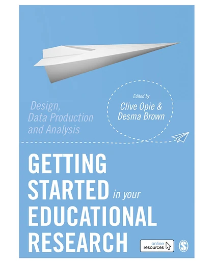 Getting Started in Your Educational Research: Design, Data Production and Analysis