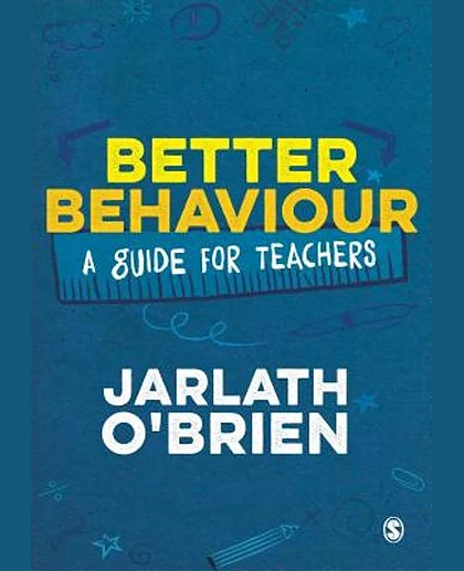 Better Behaviour: A Guide for Teachers
