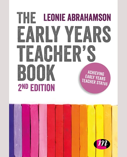 The Early Years Teacher's Book: Achieving Early Years Teacher Status, 2nd Edition