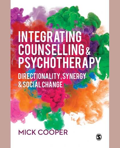 Integrating Counselling & Psychotherapy: Directionality, Synergy and Social Change