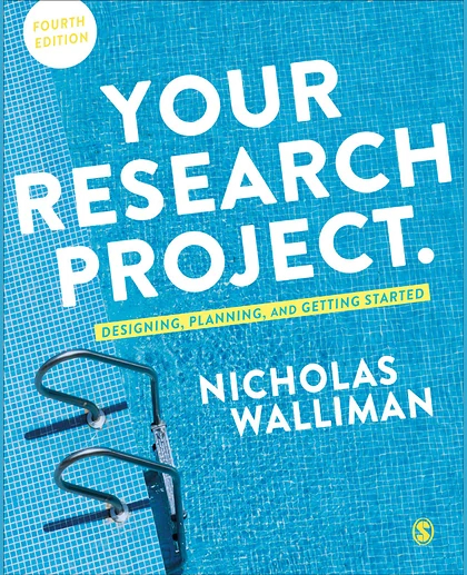Your Research Project: Designing, Planning, and Getting Started, 4th Edition
