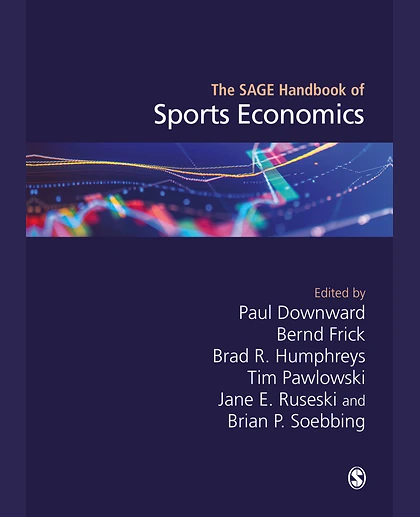 The SAGE Handbook of Sports Economics, 1st Edition