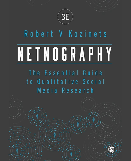 Netnography: The Essential Guide to Qualitative Social Media Research