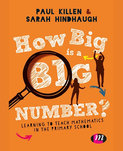 How Big Is a Big Number?: Learning to Teach Mathematics in the Primary School, 1st Edition