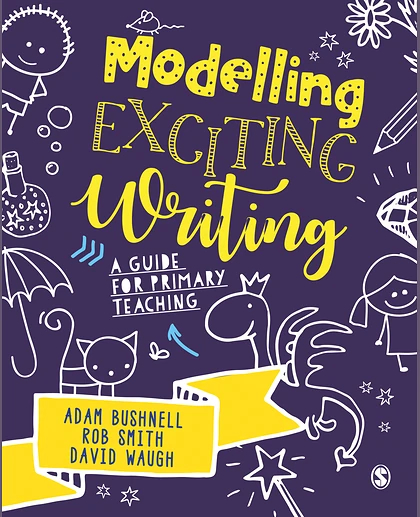 Modelling Exciting Writing: A Guide for Primary Teaching