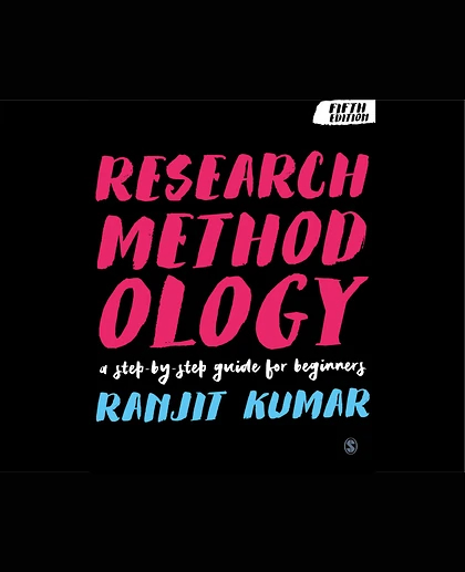 Research Methodology: A Step-By-Step Guide for Beginners, 5th Edition