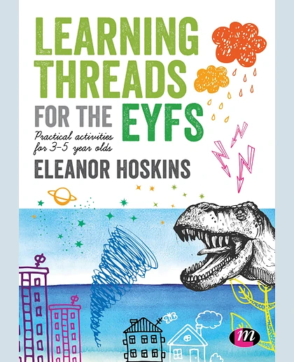 Learning Threads for the EYFS: Practical Activities for 3-5 Year Olds
