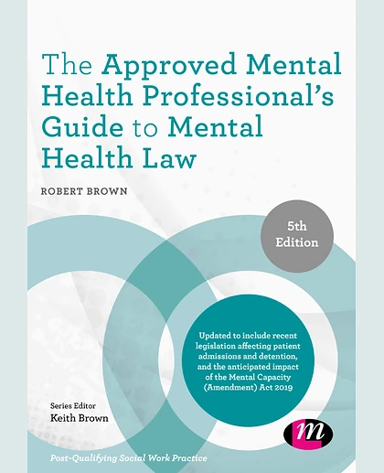 The Approved Mental Health Professional's Guide to Mental Health Law, 5th Edition