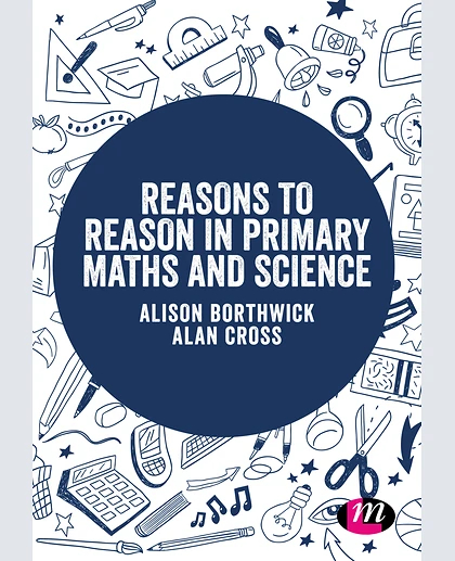 Reasons to Reason in Primary Maths and Science, 1st Edition