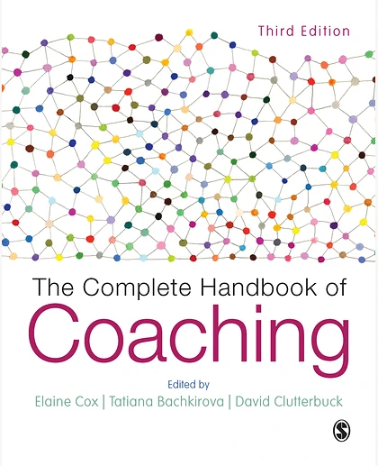 The Complete Handbook of Coaching, 3rd Edition