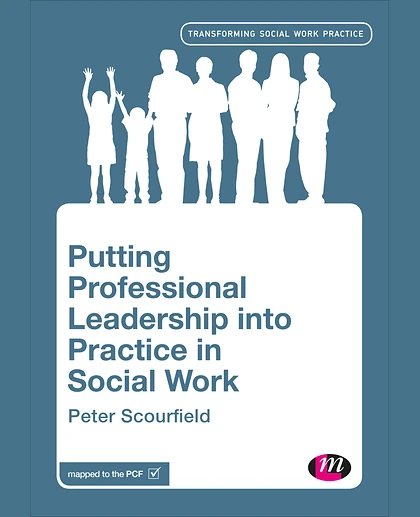 Putting Professional Leadership into Practice in Social Work, 1st Edition
