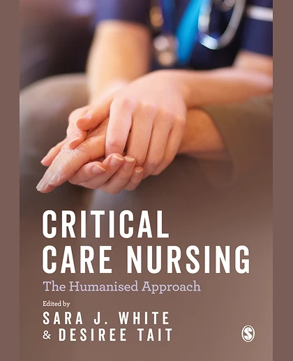 Critical Care Nursing: The Humanised Approach, 1st Edition