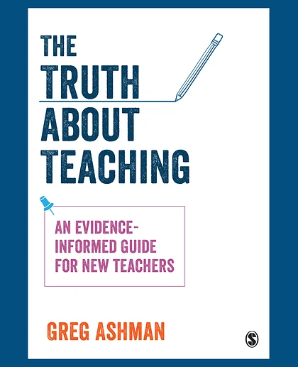 The Truth About Teaching: An Evidence-informed Guide for New Teachers, 1st Edition