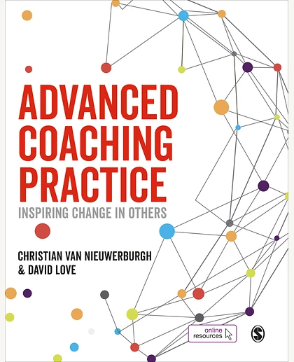 Advanced Coaching Practice: Inspiring Change in Others, 1st Edition