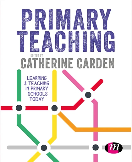 Primary Teaching: Learning and Teaching in Primary Schools Today, 1st Edition