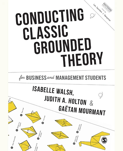 Conducting Classic Grounded Theory: For Business and Management Students, 1st Edition