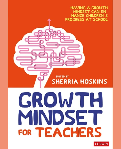 Growth Mindset for Teachers: Having a Growth Mindset Can Enhance Children's Progress at School