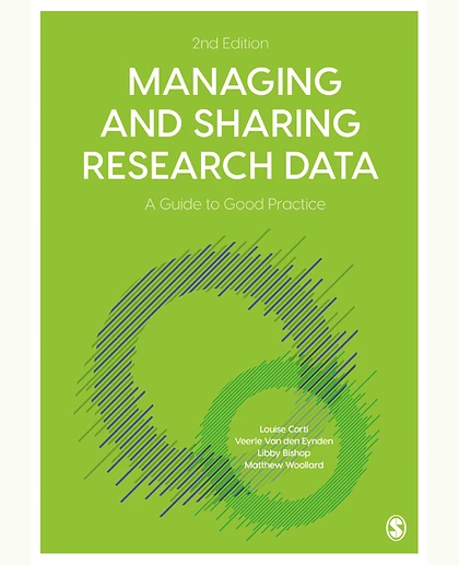 Managing and Sharing Research Data: A Guide to Good Practice