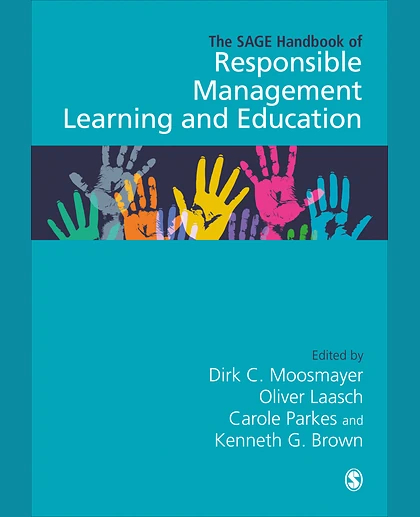 The SAGE Handbook of Responsible Management Learning and Education, 1st Edition