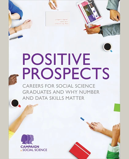 Positive Prospects: Careers for Social Science Graduates and Why Number and Data Skills Matter, 1st Edition