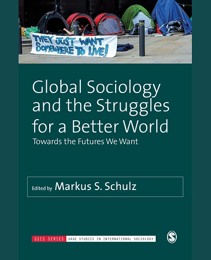 Global Sociology and the Struggles for a Better World: Towards the Futures We Want, 1st Edition