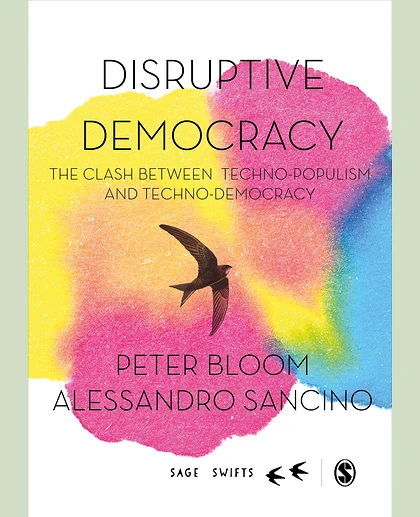 Disruptive Democracy: The Clash Between Techno-Populism and Techno-Democracy, 1st Edition