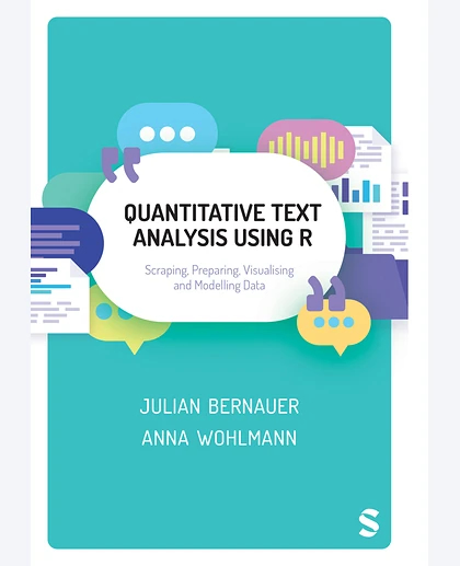 Quantitative Text Analysis Using R: Scraping, Preparing, Visualising and Modelling Data