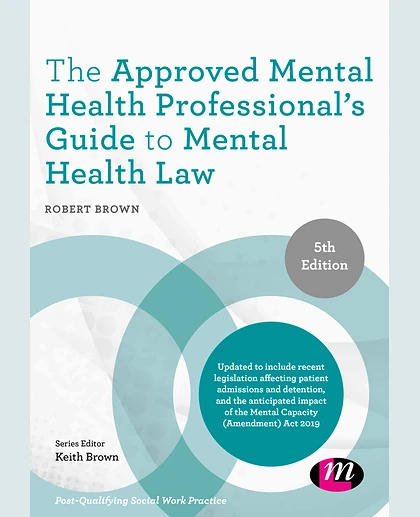 The Approved Mental Health Professional′s Guide to Mental Health Law, 5th Edition