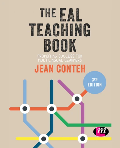 The EAL Teaching Book: Promoting Success for Multilingual Learners, 3rd Edition